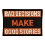 bad decisions make good stories moral patch pec
