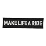 siyah zemin make life a ride yazili patch pec