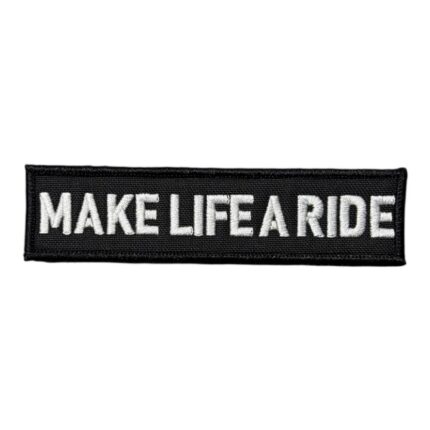 black ground make life a ride written patch